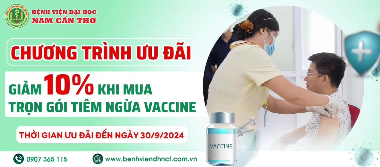 CHƯƠNG TRÌNH ƯU ĐÃI TẠI TRUNG TÂM TIÊM CHỦNG BỆNH VIỆN ĐẠI HỌC NAM CẦN THƠ 1 CHƯƠNG TRÌNH ƯU ĐÃI TẠI TRUNG TÂM TIÊM CHỦNG BỆNH VIỆN ĐẠI HỌC NAM CẦN THƠ